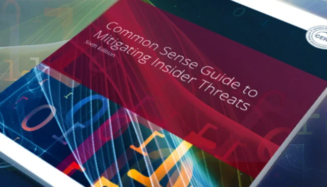 CERT National Insider Threat Center Releases Sixth Edition of Common Sense Guide to Mitigating Insider Threats