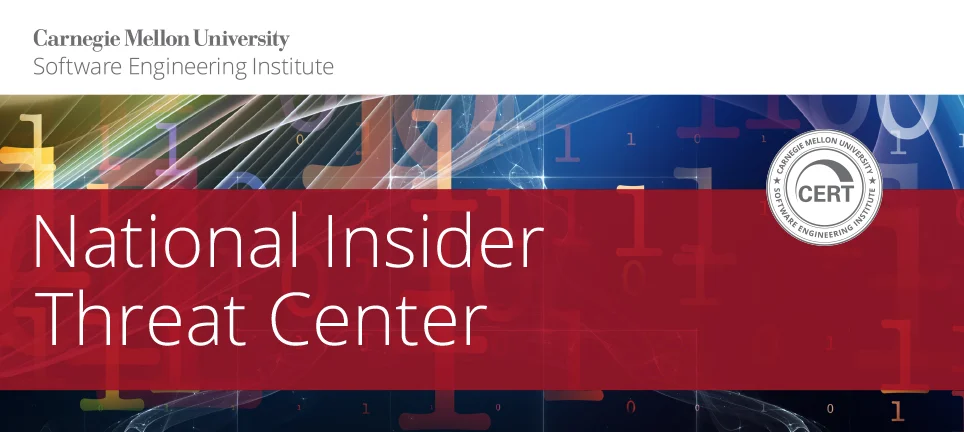 Carnegie Mellon University Software Engineering Institute National Insider Threat Center.